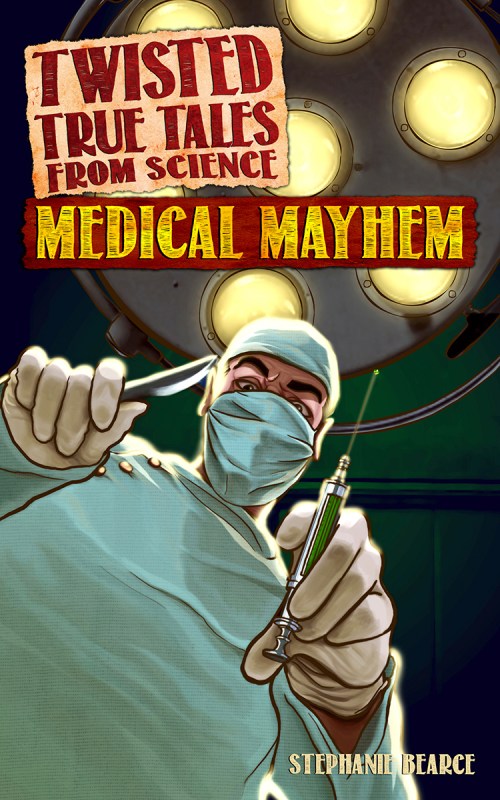 Twisted True Tales: Medical Mayhem
